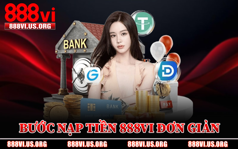 Các Bước Nạp Tiền 888VI Đơn Giản