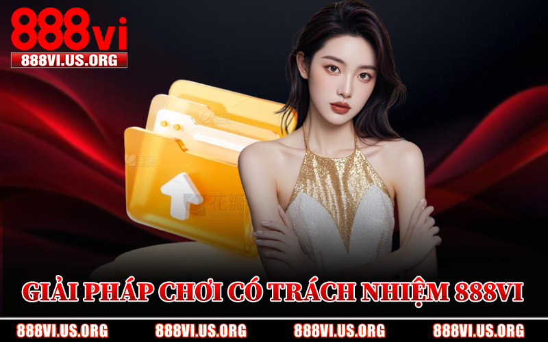 Giải Pháp Chơi Có Trách Nhiệm 888VI