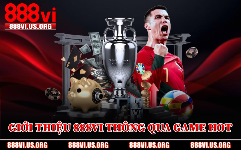 Giới Thiệu 888VI Thông Qua Game Hot
