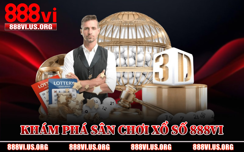 Xổ Số 888VI – Hệ Thống Chơi Số Online Hàng Đầu Hiện Nay 1 Khám Phá Sân Chơi Xổ Số 888VI