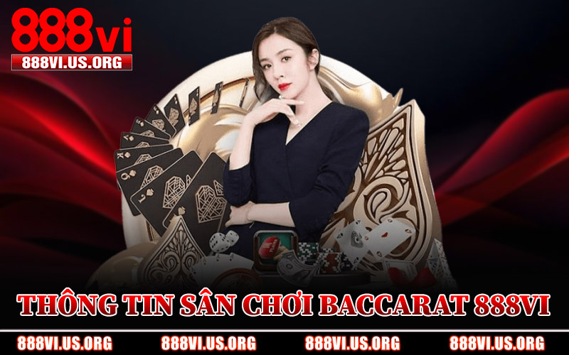Thông Tin Sân Chơi Baccarat 888VI